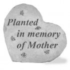 Planted in Memory of Mother Heart Stone