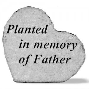 Planted in Memory of Father Heart Stone